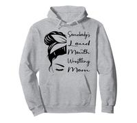 Somebody's Loud Mouth Wrestling Mom Funny Wrestling Mother Sweat à Capuche