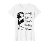 Somebody's Loud Mouth Wrestling Mom Funny Wrestling Mother T-Shirt
