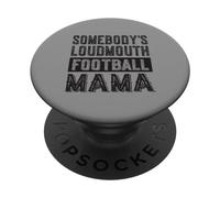 Somebody's Loudmouth Football Mama Mom Funny Mother's Day PopSockets PopGrip Adhésif