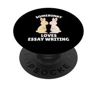 Somebunny Loves Essay Writing, Joli Lapin de Pâques, écrivain PopSockets PopGrip Adhésif
