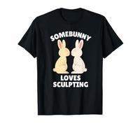 Somebunny Loves Sculpting, Joli Lapin de Pâques, sculpteur, Cadeau T-Shirt