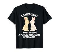 Somebunny Loves Spécialiste des Relations publiques Lapin de Pâques T-Shirt
