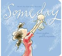 Someday by Alison McGhee & Illustrated by Peter H Reynolds Alison McGhee Illustrated by Peter H Reynolds (Auteur)