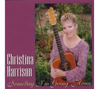 Someday I'm Going Home by Christina Harrison