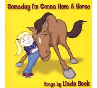 Someday I'm Gonna Have a Horse