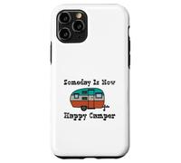 Someday is Now Happy Camper RV Coque pour iPhone 11 Pro