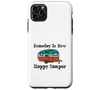 Someday is Now Happy Camper RV Coque pour iPhone 11 Pro Max