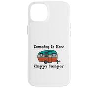 Someday is Now Happy Camper RV Coque pour iPhone 14 Plus