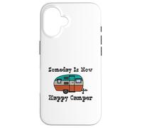 Someday is Now Happy Camper RV Coque pour iPhone 16