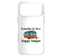 Someday is Now Happy Camper RV Coque pour iPhone 17 Pro Max