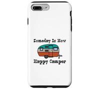 Someday is Now Happy Camper RV Coque pour iPhone 7 Plus/8 Plus