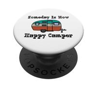 Someday is Now Happy Camper RV PopSockets PopGrip Adhésif