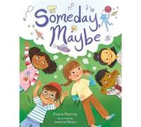 Someday Maybe by Diana Murray Diana Murray (Auteur)