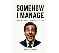 Somehow I Manage: The Office Bible of Michael Scott