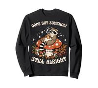 Somehow Still Alright Propriétaire des ratons laveurs Amoureux des Animaux Sweatshirt