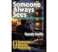 Someone Always Sees: But you weren’t supposed to see that.