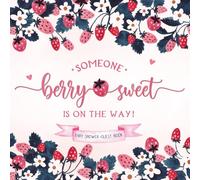 Someone Berry Sweet Is On The Way: Strawberry Baby Shower Guest Book Includes Wishes for Newborn, Advice for Parents, Gift Log + Keepsake Pages | Pink