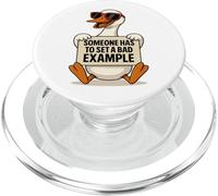Someone Has to Set a Bad Exemple, Funny Duck Saying PopSockets PopGrip pour MagSafe