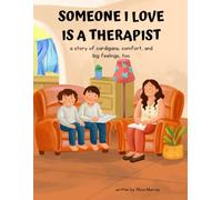 Someone I Love is a Therapist: A Story of Cardigans, Comfort, and Big Feelings Too
