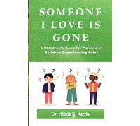 SOMEONE I LOVE IS GONE: A Children’s Book for Parents of Children Experiencing Grief