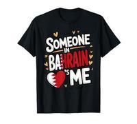 Someone in Bahrain Loves Me Long Distance Love T-Shirt