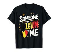 Someone in Belgium Loves Me Long Distance T-Shirt