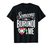 Someone in Burundi Loves Me Long Distance Love T-Shirt
