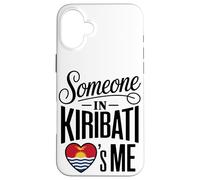 Someone in Kiribati Loves Me Long Distance Coque pour iPhone 16 Plus