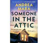 Someone in the Attic: The gripping new psychological thriller from the Sunday Times bestselling author of No One Saw a Thing