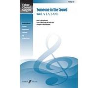 Someone in the Crowd (Upper Voice Choir with Piano) - [Version Originale] Justin Paul, Justin Hurwitz, Benj Pasek, (Auteur)