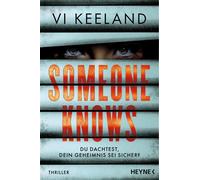 Someone Knows - Du dachtest, dein Geheimnis sei sicher? Thriller - Packend und voller Twists - Der neue Thriller der New York Times Bestsellerautorin - Vi Keeland - Heyne Verlag - ebook (ePub) - Livre