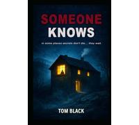 SOMEONE KNOWS: in some places secrets don't die… they wait.