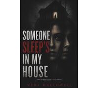 SOMEONE SLEEPS IN MY HOUSE: A Dark Psychological Thriller about Memory, Identity, and the Terror of Self-Confrontation:
