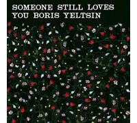 SOMEONE STILL LOVES YOU BORIS YELTSIN - BROOM (20TH ANNIVERSARY EDITION) [VINYL]