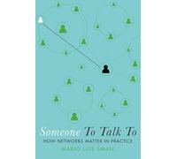 Someone to Talk to: How Networks Matter in Practice