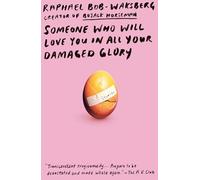 Someone Who Will Love You in All Your Damaged Glory: Stories