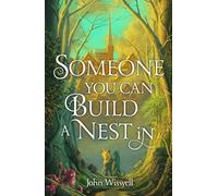 Someone You Can Build A Nest In: A cosy fantasy as sweet as love and as dark as night