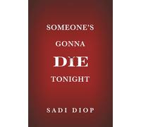 Someone's gonna die tonight