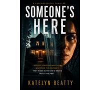 Someone's Here: Before someone made her question the present, they made sure she'd never trust the past.