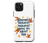 Someone's Therapist Knows All About You Humour Citation Coque pour iPhone 11 Pro