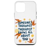 Someone's Therapist Knows All About You Humour Citation Coque pour iPhone 12 Mini
