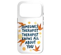 Someone's Therapist Knows All About You Humour Citation Coque pour iPhone 17 Pro
