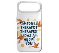 Someone's Therapist Knows All About You Humour Citation Coque pour iPhone Air