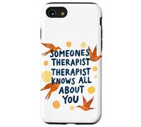 Someone's Therapist Knows All About You Humour Citation Coque pour iPhone SE (2020) / 7/8
