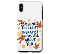 Someone's Therapist Knows All About You Humour Citation Coque pour iPhone XS Max