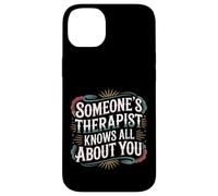 Someone's Therapist Knows All About You Pun Drama - Coque pour iPhone 14 Plus