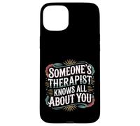 Someone's Therapist Knows All About You Pun Drama - Coque pour iPhone 15 Plus