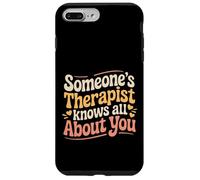Someone's Therapist Knows All About You Pun Drama - Coque pour iPhone 7 Plus/8 Plus