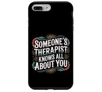 Someone's Therapist Knows All About You Pun Drama - Coque pour iPhone 7 Plus/8 Plus