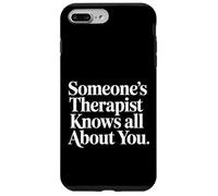 Someone's Therapist Knows All About You Pun Drama - Coque pour iPhone 7 Plus/8 Plus